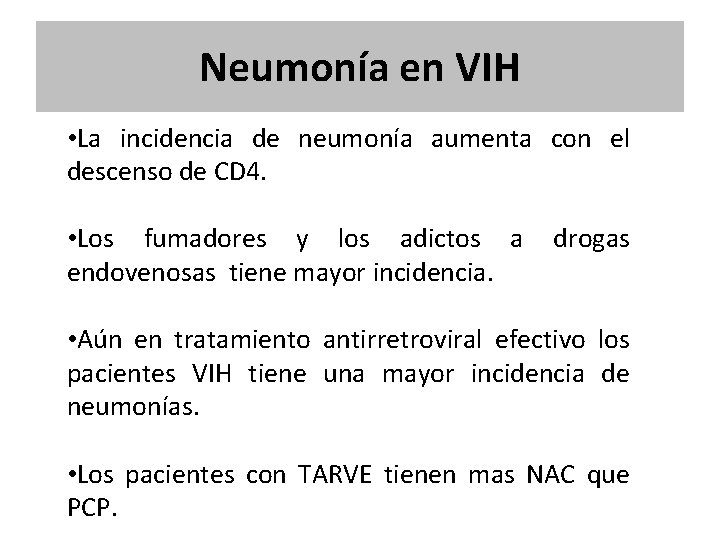Neumonía en VIH • La incidencia de neumonía aumenta con el descenso de CD Neumonía en VIH • La incidencia de neumonía aumenta con el descenso de CD