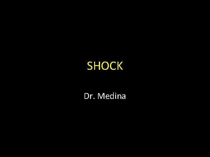 SHOCK Dr. Medina 
