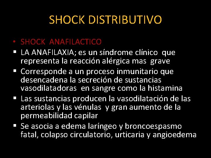 SHOCK DISTRIBUTIVO • SHOCK ANAFILACTICO § LA ANAFILAXIA; es un síndrome clínico que representa