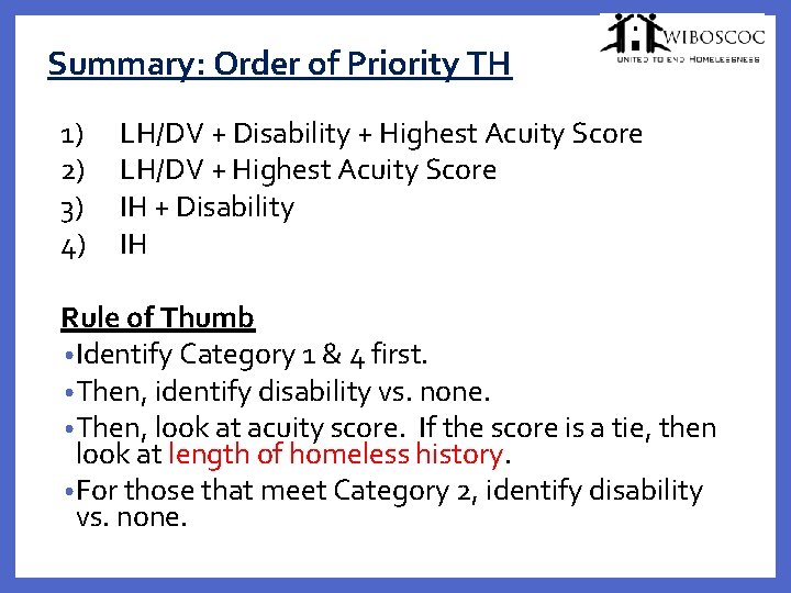 Summary: Order of Priority TH 1) 2) 3) 4) LH/DV + Disability + Highest
