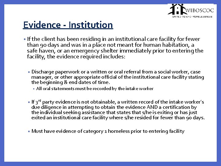 Evidence - Institution • If the client has been residing in an institutional care