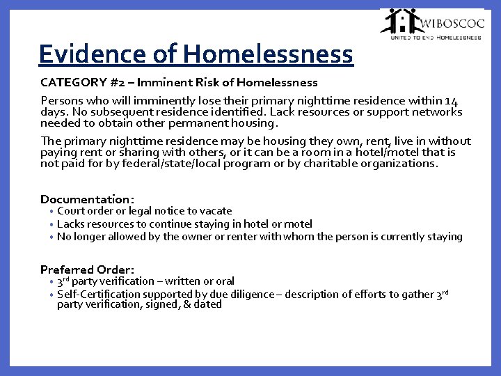 Evidence of Homelessness CATEGORY #2 – Imminent Risk of Homelessness Persons who will imminently