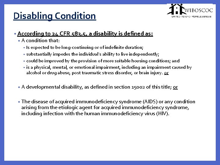 Disabling Condition • According to 24 CFR 583. 5, a disability is defined as: