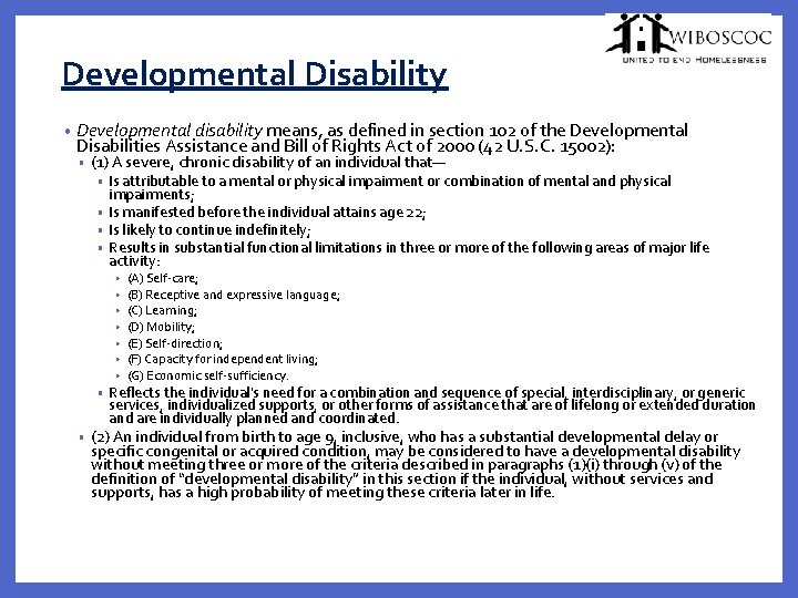 Developmental Disability • Developmental disability means, as defined in section 102 of the Developmental