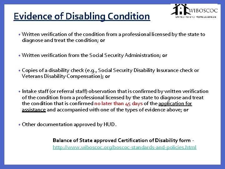Evidence of Disabling Condition • Written verification of the condition from a professional licensed