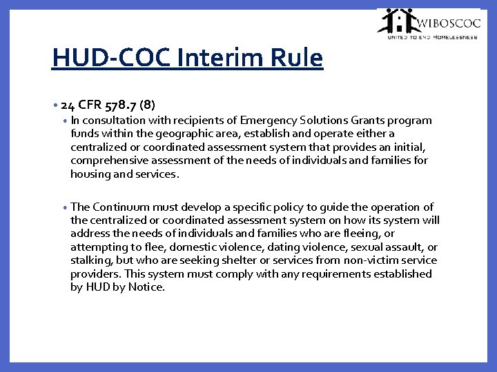 HUD-COC Interim Rule • 24 CFR 578. 7 (8) • In consultation with recipients