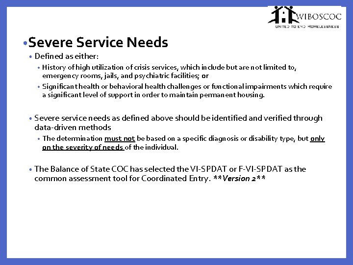  • Severe Service Needs • Defined as either: History of high utilization of