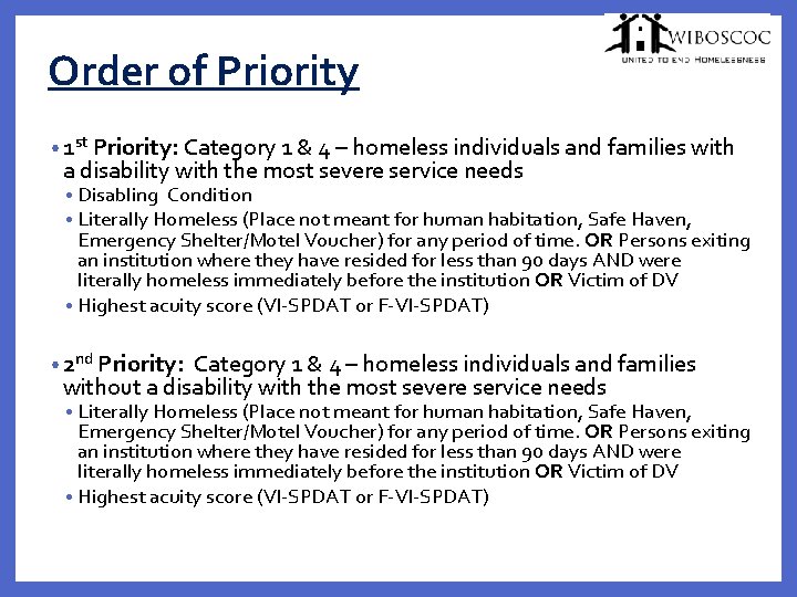 Order of Priority • 1 st Priority: Category 1 & 4 – homeless individuals