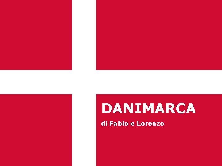 DANIMARCA di Fabio e Lorenzo 