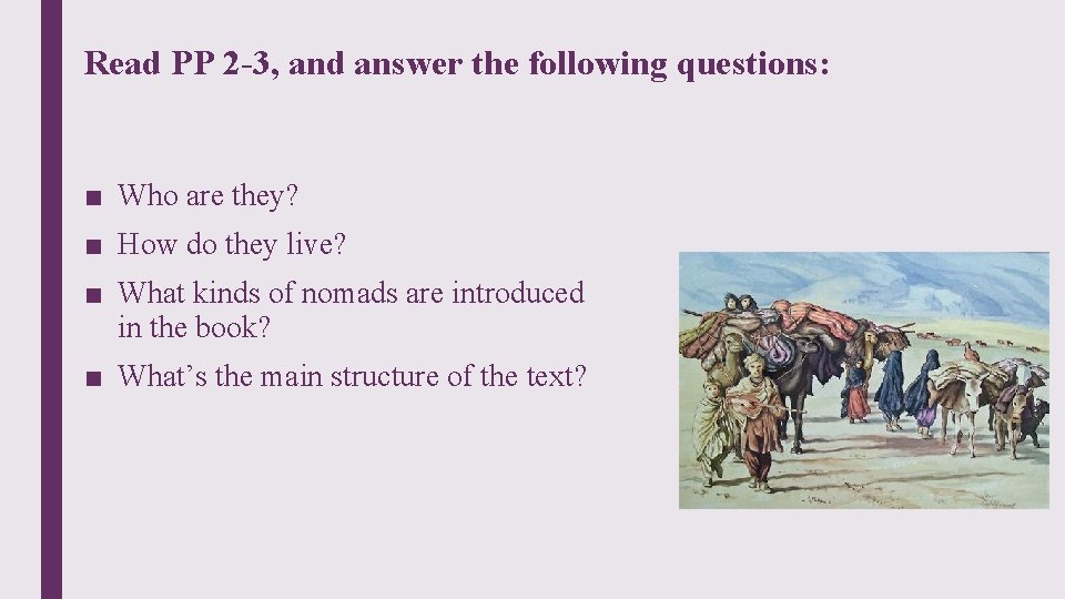 Read PP 2 -3, and answer the following questions: ■ Who are they? ■