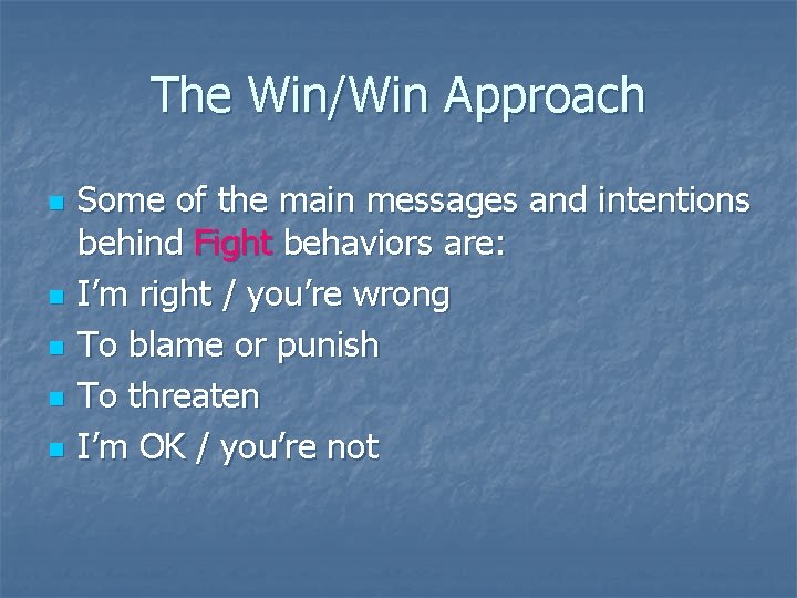 The Win/Win Approach n n n Some of the main messages and intentions behind