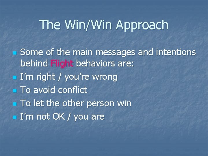 The Win/Win Approach n n n Some of the main messages and intentions behind