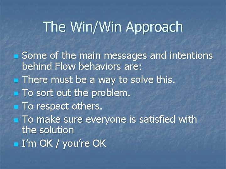 The Win/Win Approach n n n Some of the main messages and intentions behind