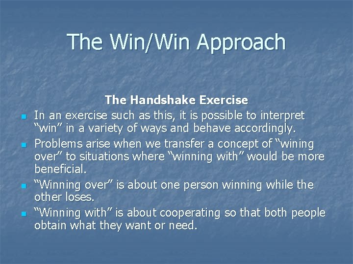 The Win/Win Approach n n The Handshake Exercise In an exercise such as this,