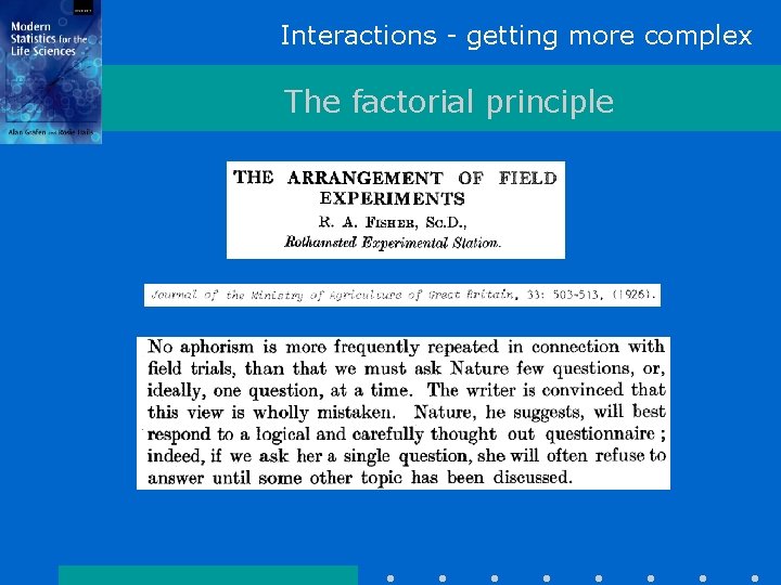 Interactions - getting more complex The factorial principle 