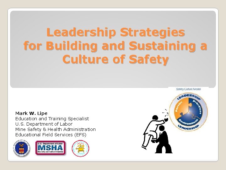 Leadership Strategies for Building and Sustaining a Culture of Safety Mark W. Lipe Education