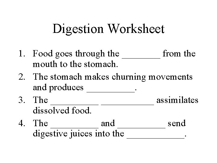 Digestion Worksheet 1. Food goes through the ____ from the mouth to the stomach.