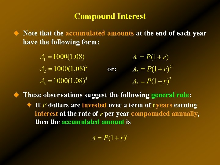 Compound Interest u Note that the accumulated amounts at the end of each year Compound Interest u Note that the accumulated amounts at the end of each year