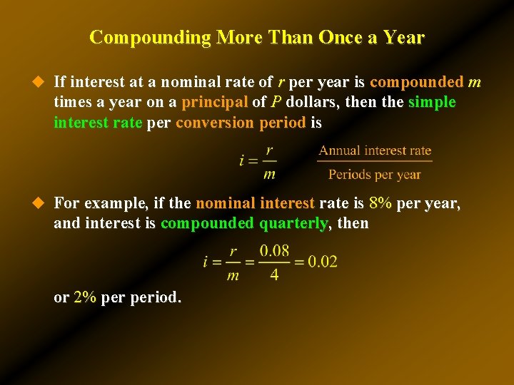 Compounding More Than Once a Year u If interest at a nominal rate of Compounding More Than Once a Year u If interest at a nominal rate of