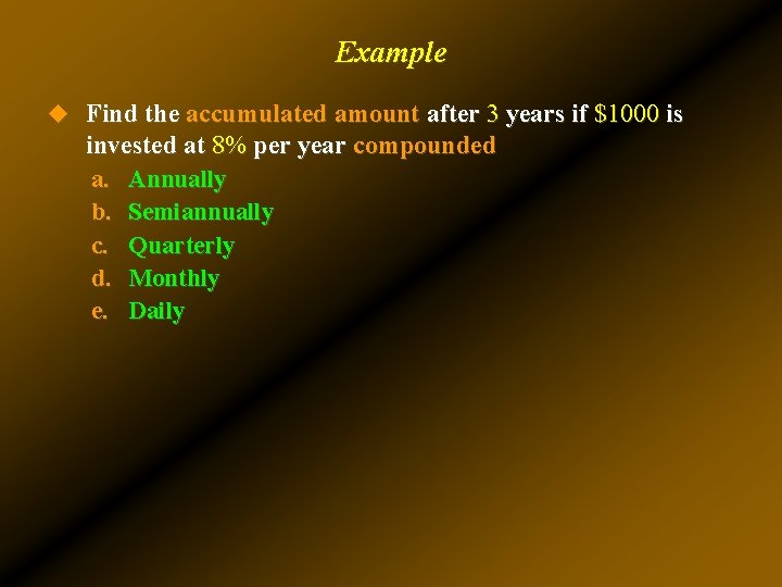 Example u Find the accumulated amount after 3 years if $1000 is invested at Example u Find the accumulated amount after 3 years if $1000 is invested at