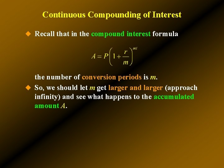Continuous Compounding of Interest u Recall that in the compound interest formula the number Continuous Compounding of Interest u Recall that in the compound interest formula the number