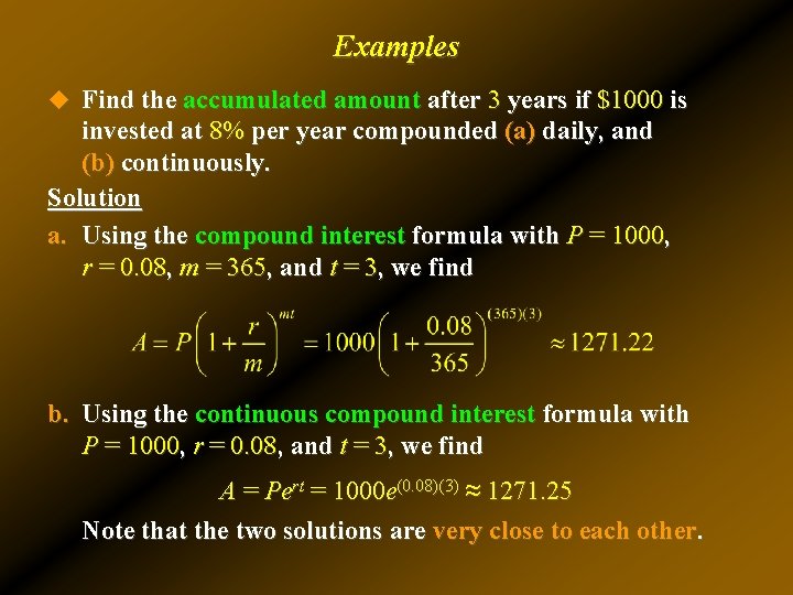 Examples u Find the accumulated amount after 3 years if $1000 is invested at Examples u Find the accumulated amount after 3 years if $1000 is invested at