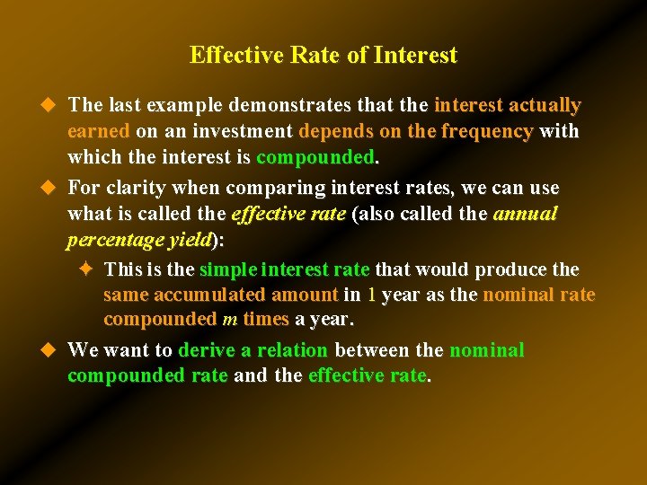 Effective Rate of Interest u The last example demonstrates that the interest actually earned Effective Rate of Interest u The last example demonstrates that the interest actually earned