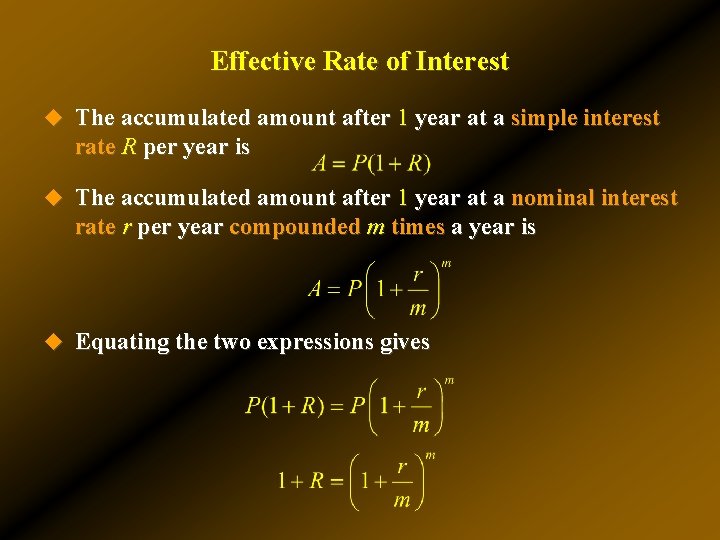 Effective Rate of Interest u The accumulated amount after 1 year at a simple Effective Rate of Interest u The accumulated amount after 1 year at a simple
