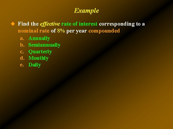 Example u Find the effective rate of interest corresponding to a nominal rate of Example u Find the effective rate of interest corresponding to a nominal rate of