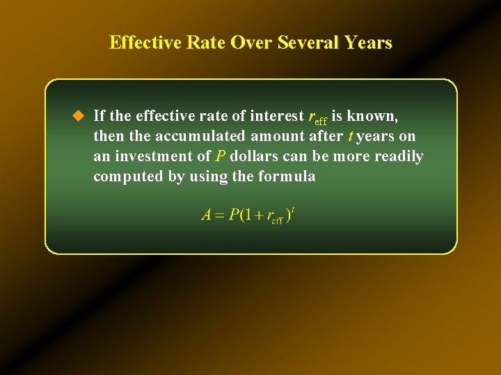 Effective Rate Over Several Years u If the effective rate of interest reff is Effective Rate Over Several Years u If the effective rate of interest reff is