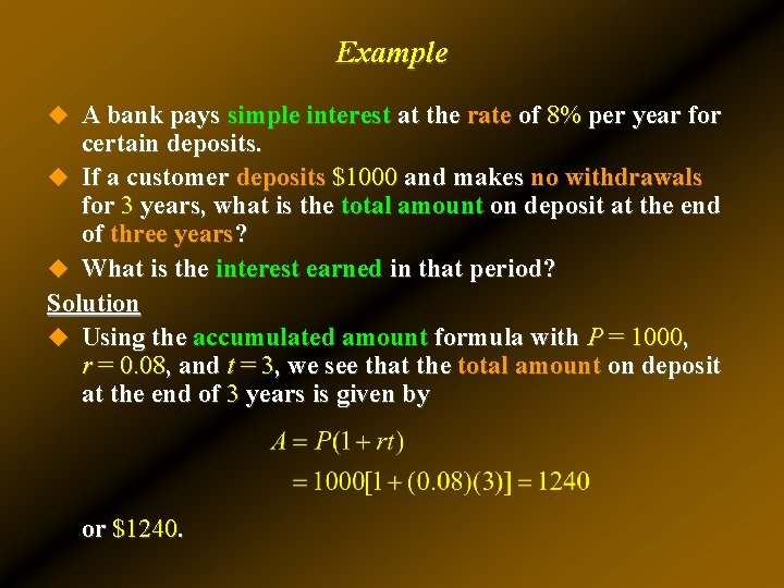 Example u A bank pays simple interest at the rate of 8% per year Example u A bank pays simple interest at the rate of 8% per year