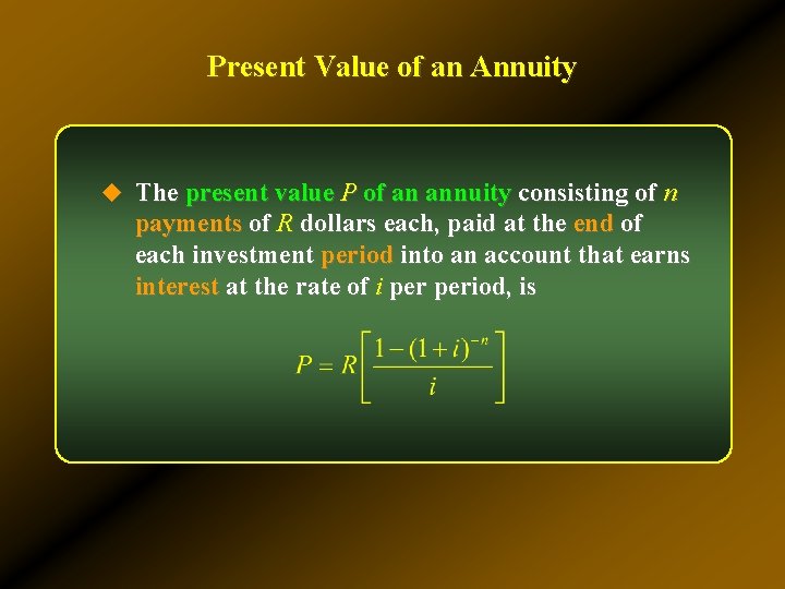 Present Value of an Annuity u The present value P of an annuity consisting Present Value of an Annuity u The present value P of an annuity consisting