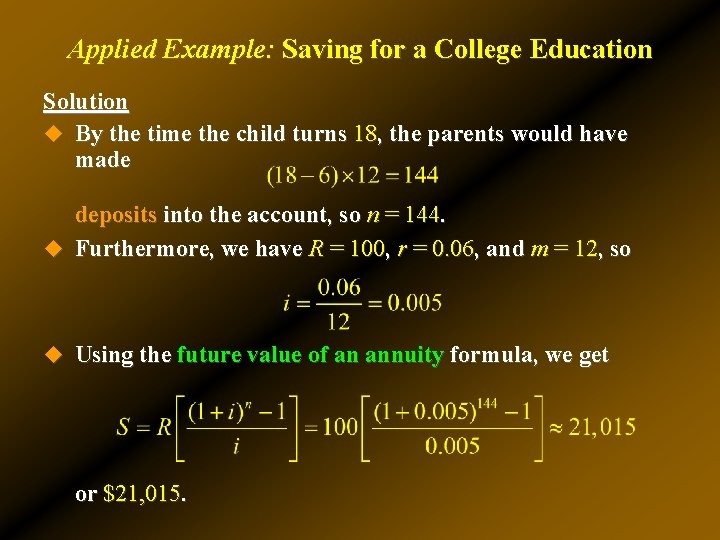 Applied Example: Saving for a College Education Solution u By the time the child Applied Example: Saving for a College Education Solution u By the time the child