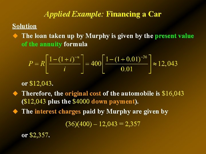 Applied Example: Financing a Car Solution u The loan taken up by Murphy is Applied Example: Financing a Car Solution u The loan taken up by Murphy is