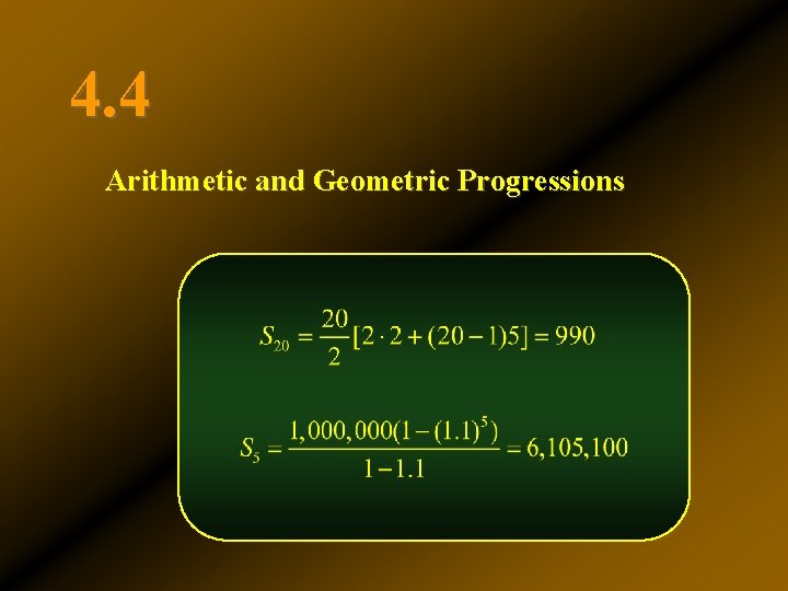 4. 4 Arithmetic and Geometric Progressions 4. 4 Arithmetic and Geometric Progressions