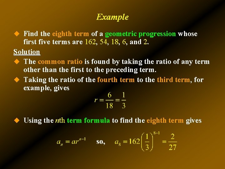Example u Find the eighth term of a geometric progression whose first five terms Example u Find the eighth term of a geometric progression whose first five terms