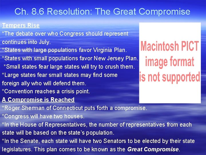 Ch. 8. 6 Resolution: The Great Compromise Tempers Rise *The debate over who Congress