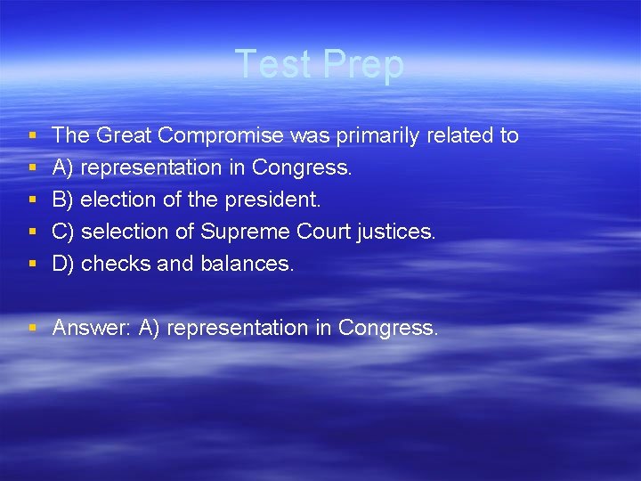 Test Prep § § § The Great Compromise was primarily related to A) representation