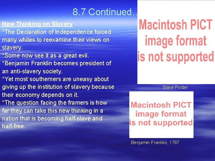 8. 7 Continued… New Thinking on Slavery *The Declaration of Independence forced many whites