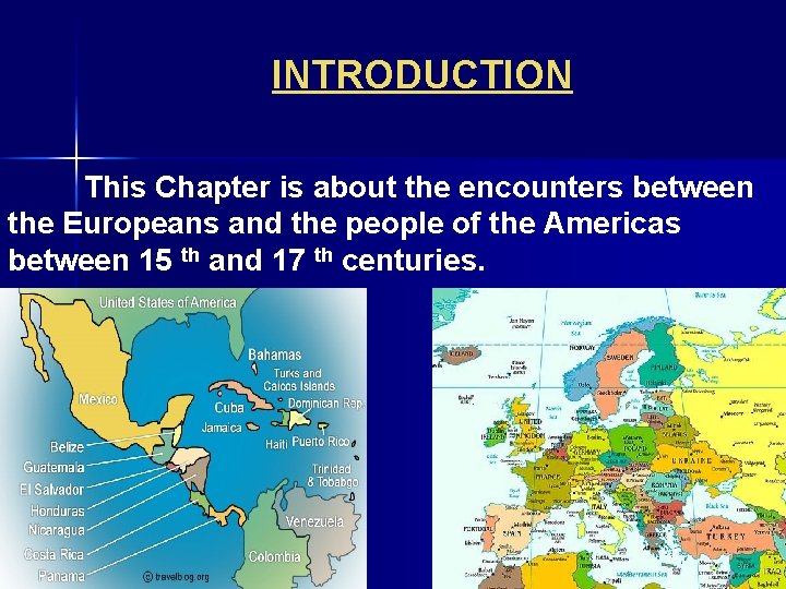 INTRODUCTION This Chapter is about the encounters between the Europeans and the people of