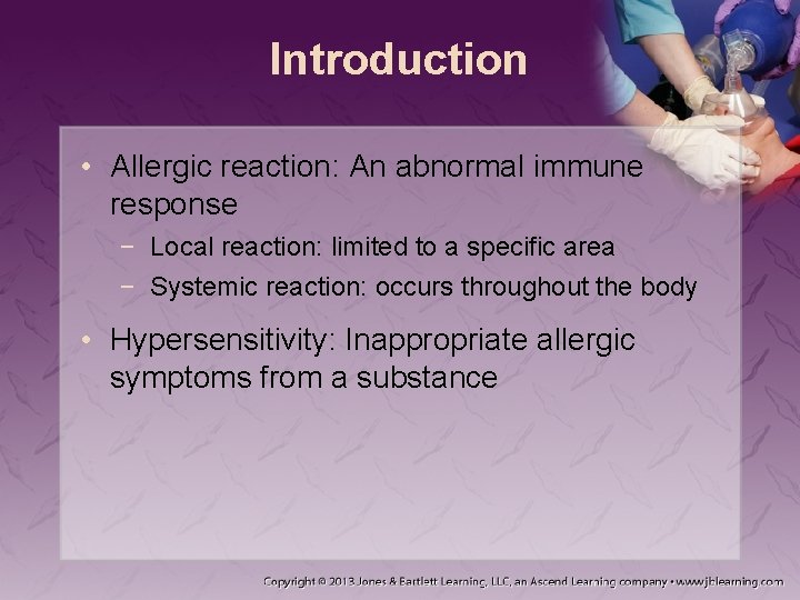 Introduction • Allergic reaction: An abnormal immune response − Local reaction: limited to a