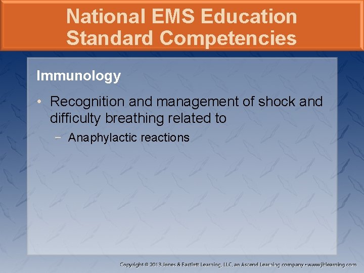 National EMS Education Standard Competencies Immunology • Recognition and management of shock and difficulty