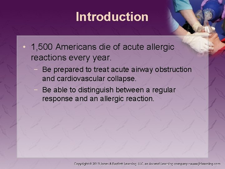 Introduction • 1, 500 Americans die of acute allergic reactions every year. − Be