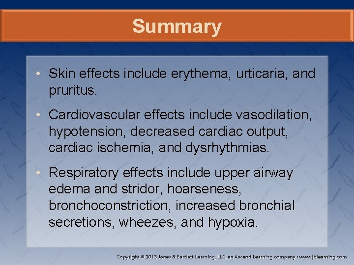 Summary • Skin effects include erythema, urticaria, and pruritus. • Cardiovascular effects include vasodilation,