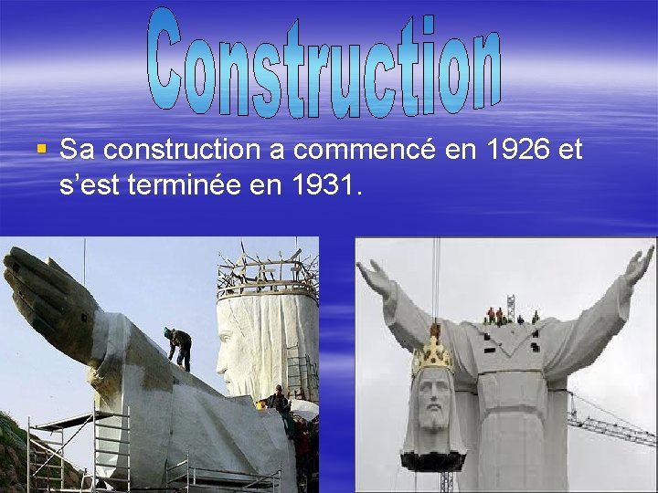 § Sa construction a commencé en 1926 et s’est terminée en 1931. 