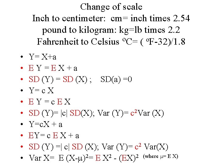 Change of scale Inch to centimeter: cm= inch times 2. 54 pound to kilogram: