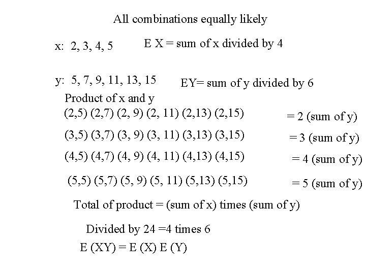 All combinations equally likely x: 2, 3, 4, 5 E X = sum of