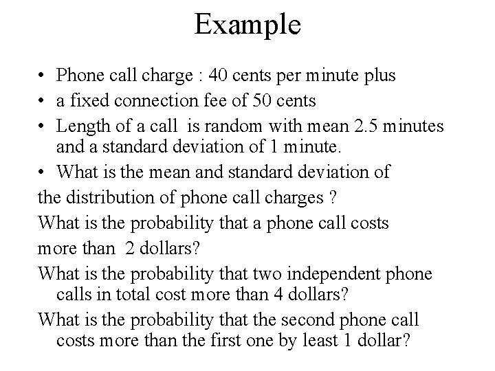 Example • Phone call charge : 40 cents per minute plus • a fixed