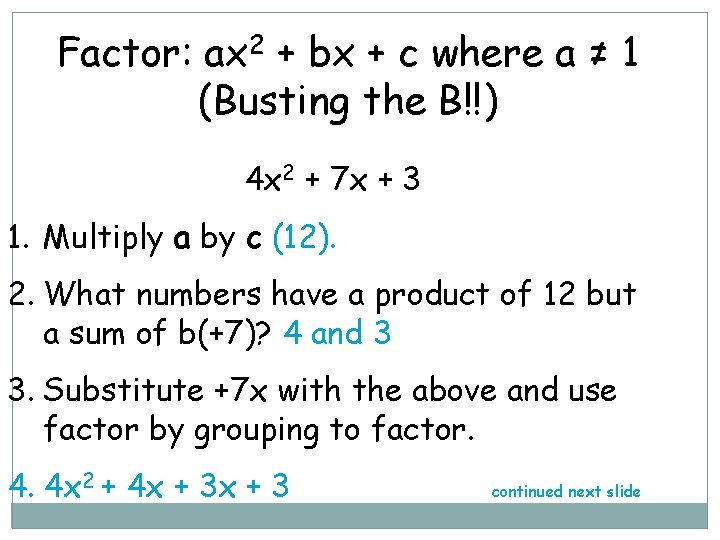 Factor: ax 2 + bx + c where a ≠ 1 (Busting the B!!)