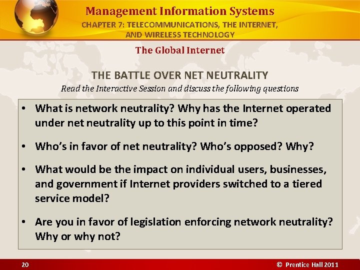 Management Information Systems CHAPTER 7: TELECOMMUNICATIONS, THE INTERNET, AND WIRELESS TECHNOLOGY The Global Internet